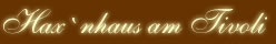 zum Hax`nhaus am Tivoli
